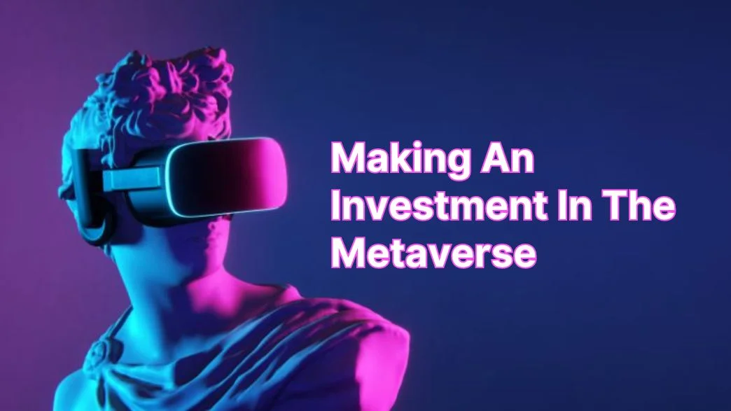Making An Investment In The Metaverse