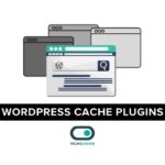 What Are Best WordPress Cache Plugins