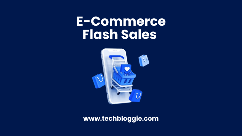 Tips on Planning and Running e-Commerce Flash Sales - TechBloggie
