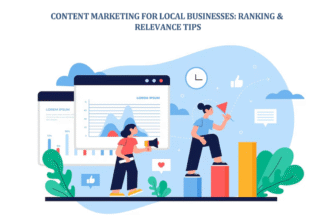 Content Marketing for Local Businesses: Ranking & Relevance Tips