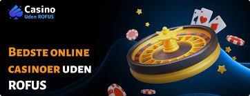 Online Casino Spil uden ROFUS Frihed til at Spille Online Casino Spil uden ROFUS Frihed til at Spille