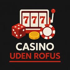 Danske Casino Sider uden ROFUS – Oplev Friheden til at Spille